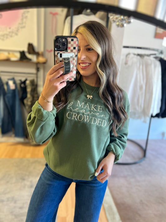 Make Heaven Crowded Sweatshirt