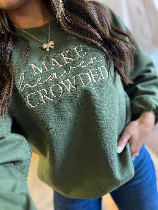 Make Heaven Crowded Sweatshirt